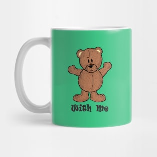 Bear With Me Mug